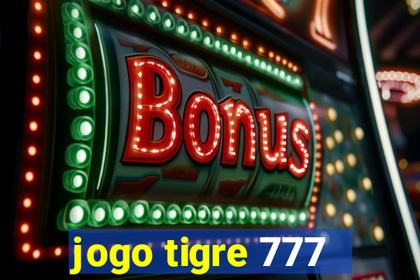 jogo tigre 777 - Cemstoretec